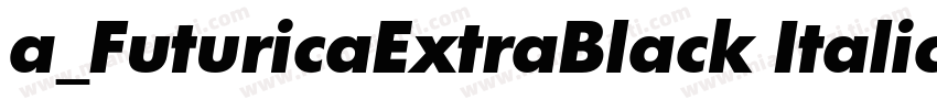 a_FuturicaExtraBlack Italic字体转换